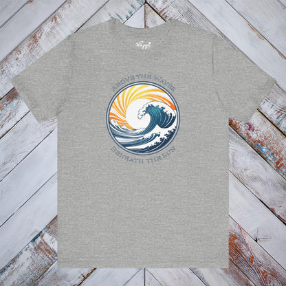 Above the Waves, Beneath the Sun Tee