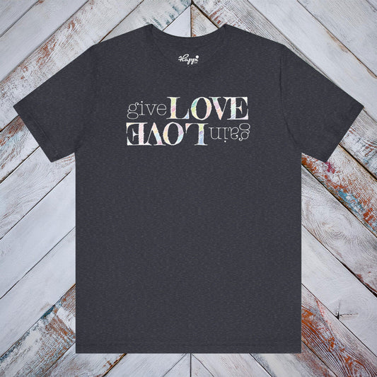 Give Love Gain Love Tee