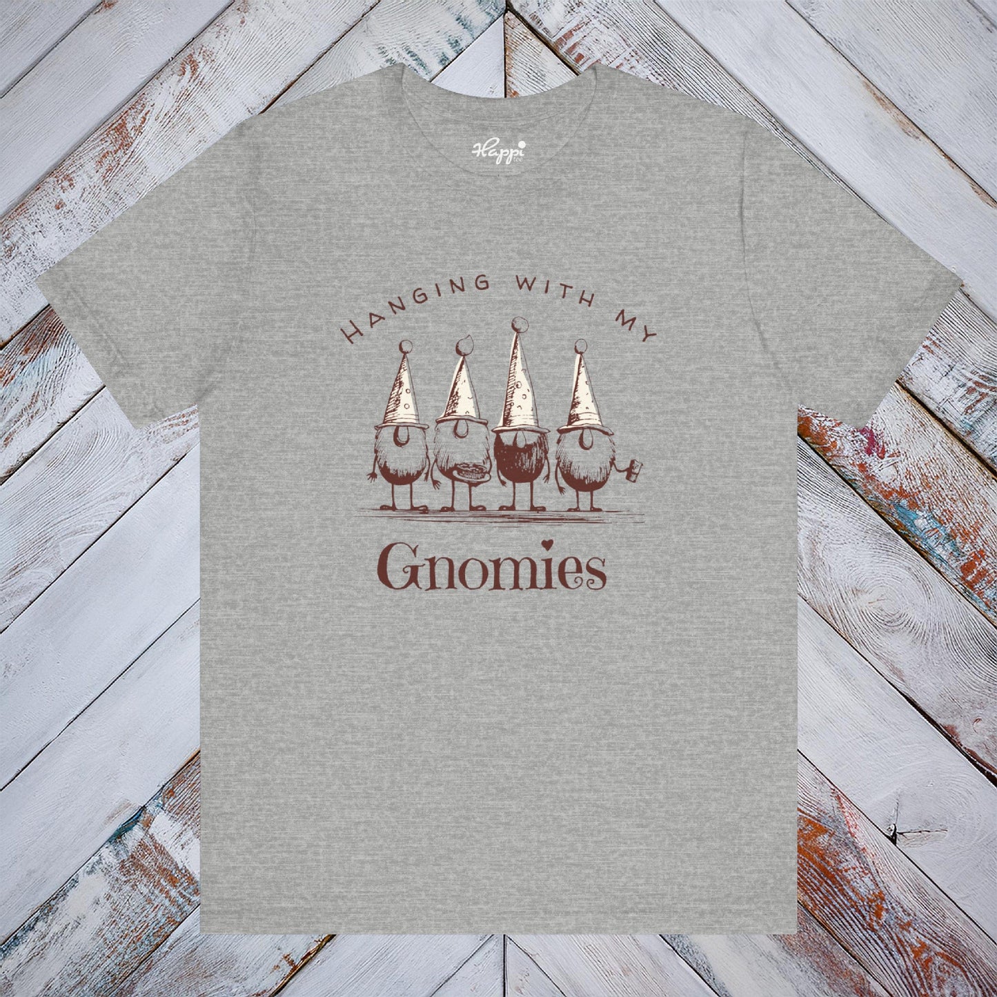 “Hanging with My Gnomies” Tee