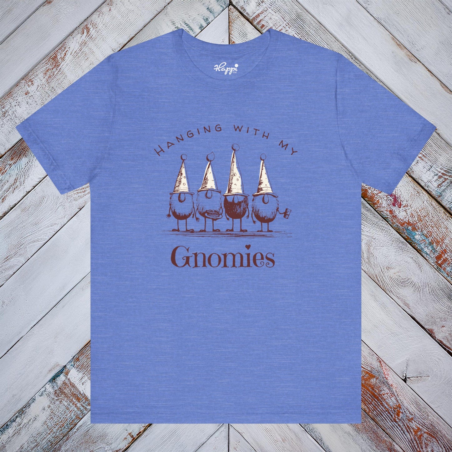 “Hanging with My Gnomies” Tee