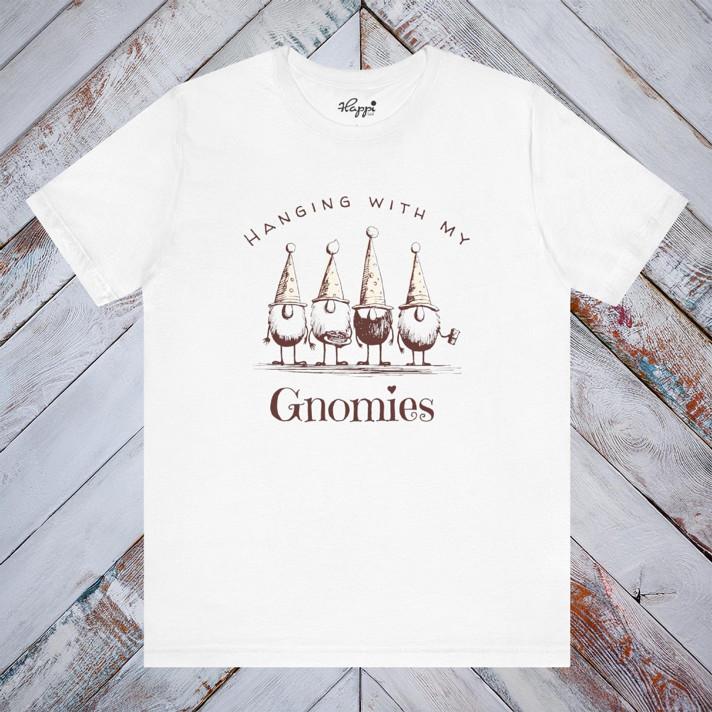 “Hanging with My Gnomies” Tee